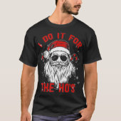 家族のクリスマ私はHos Santa Claus Sのためにそれをする Tシャツ (正面)