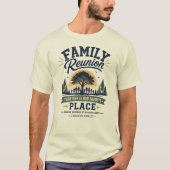 家族の再会 一緒にいるのが私たちの大好きな場所 Tシャツ (正面)