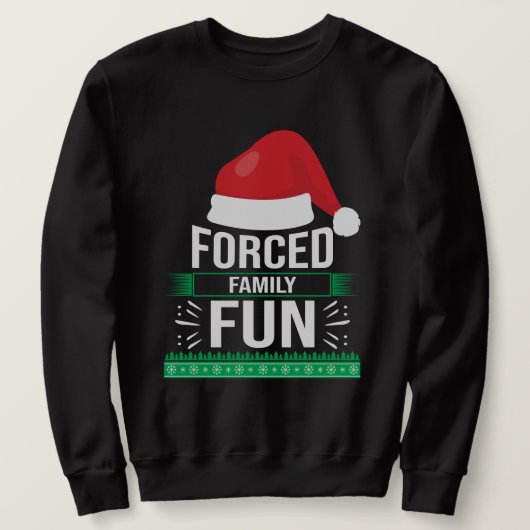 家族の強制おもしろいクリスマスユーモア スウェットシャツ (デザイン正面)