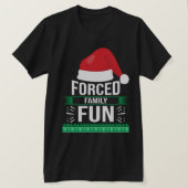家族の強制おもしろいクリスマスユーモア Tシャツ (デザイン正面)