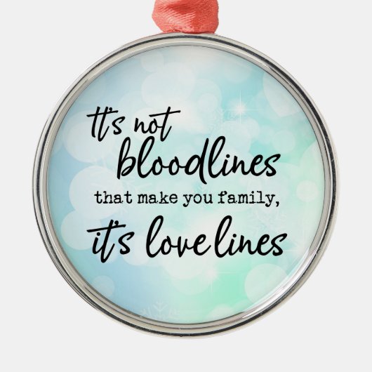 家族を作るのは血統じゃない メタルオーナメント (正面)