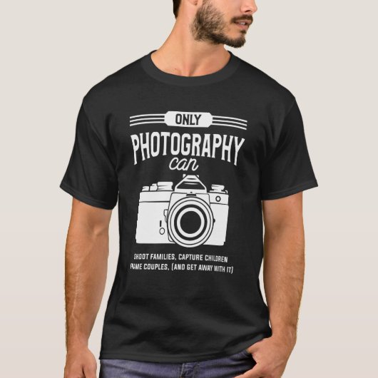 家族を撮影できるのは写真家のみ Tシャツ (正面)
