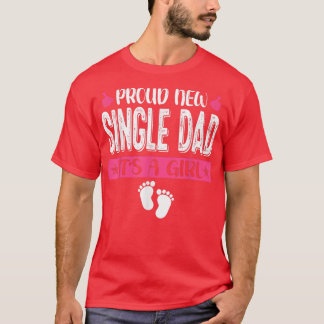 家族カッコいいニュー独身のパパ女の子のジェンド Tシャツ