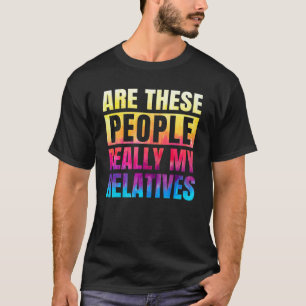 家族懇親会これらの人々は本当に私の親戚である Tシャツ