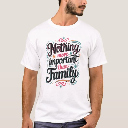 家族 - 家族ほど重要なものはない  Tシャツ (正面)