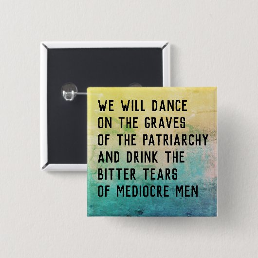 家父長制の墓の上で踊る/苦い涙を飲む 缶バッジ (正面&裏面)