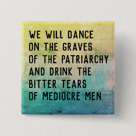 家父長制の墓の上で踊る/苦い涙を飲む 缶バッジ