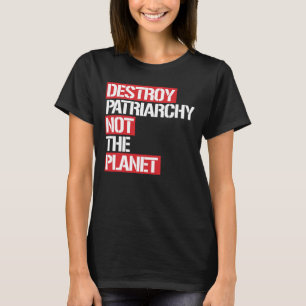 家父長制をない惑星破壊して下さい --  白 Tシャツ