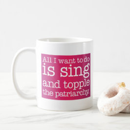 家父長制を倒して歌うだけだ コーヒーマグカップ