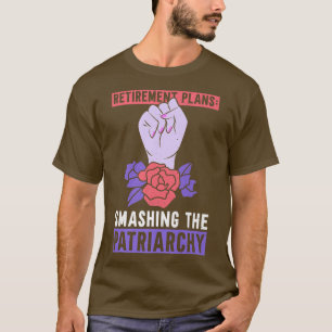 家父長制を崩壊させる退職計画フェミニスト52 Tシャツ