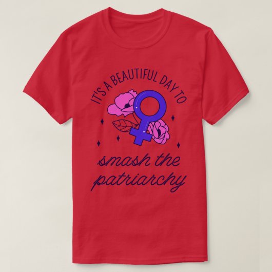 家父長制を打ち砕く美しい日IV Tシャツ (デザイン正面)