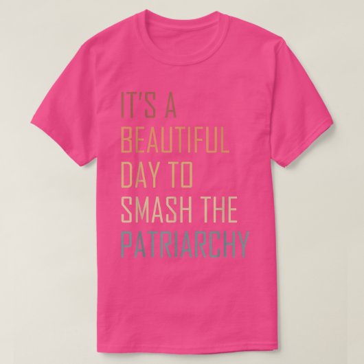 家父長制を打破する美しい日 Tシャツ (デザイン正面)
