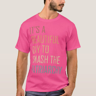 家父長制を打破する美しい日 Tシャツ