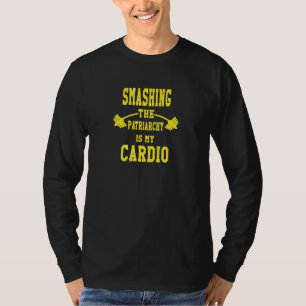 家父長制を破るのは私のカーディオ・フェミニストのクートだ Tシャツ