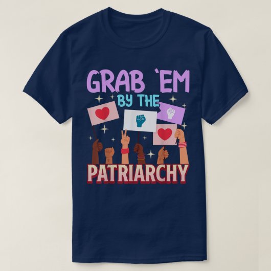 家父長制フェミニズム女性によって私を掴む右25 Tシャツ (デザイン正面)