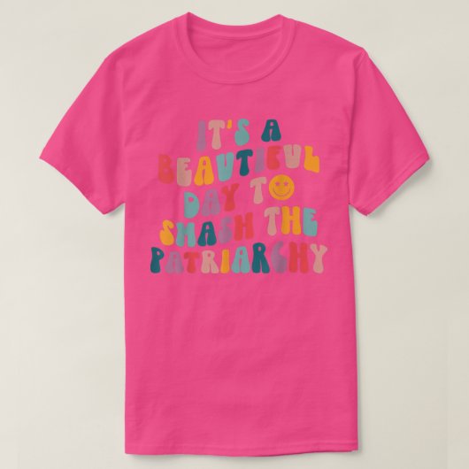 家父長制フェミニーを打ち砕く美しい日 Tシャツ (デザイン正面)