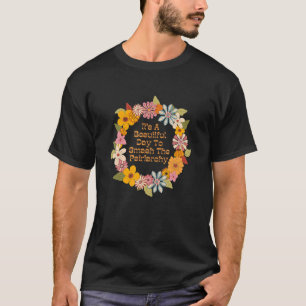 家父長制フェミニーを打ち砕く美しい日 Tシャツ