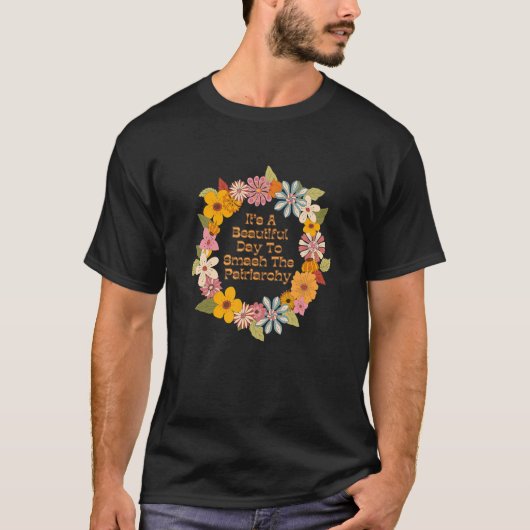 家父長制フェミニーを打ち砕く美しい日 Tシャツ (正面)