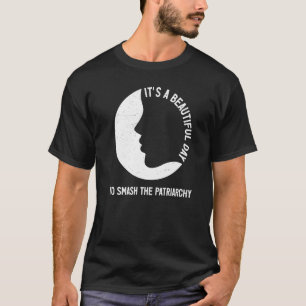 家父長制フェミニーを打ち砕く美しい日 Tシャツ