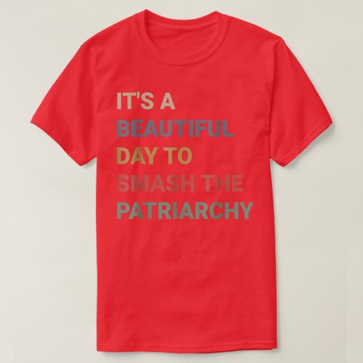 家父長制フェミニーを打ち砕く美しい日 Tシャツ (デザイン正面)
