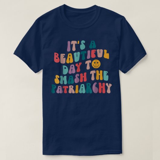 家父長制フェミニーを打ち砕く美しい日 Tシャツ (デザイン正面)
