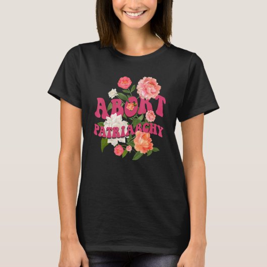 家父長制女性の権利プロチョイスフェミニスを中止 Tシャツ (正面)