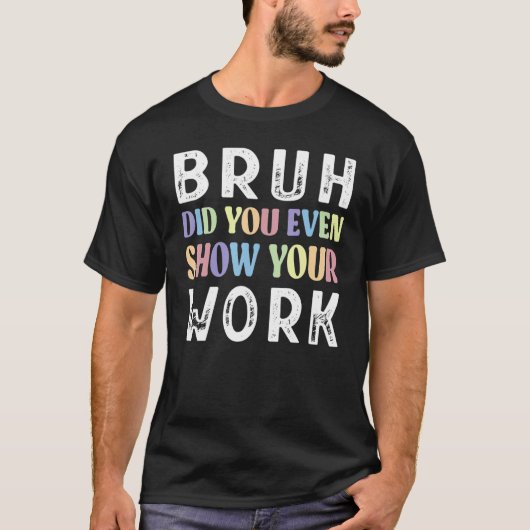 宿題やったの?数学教師1 Tシャツ (正面)