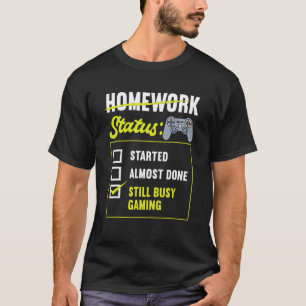 宿題ステータスゲームゲームビデオゲームゲーマー Tシャツ