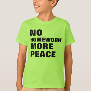 宿題無しより多くの平和 Tシャツ