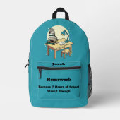 宿題： 7時間の学校では十分ではなかったからだ プリントバックパック (正面)