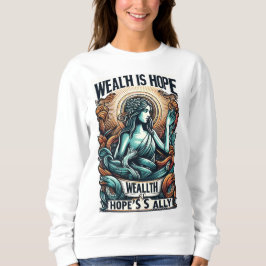 富は希望の味方 スウェットシャツ