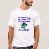 寒いのが嫌いな人のためのおもしろTシャツ Tシャツ (正面)