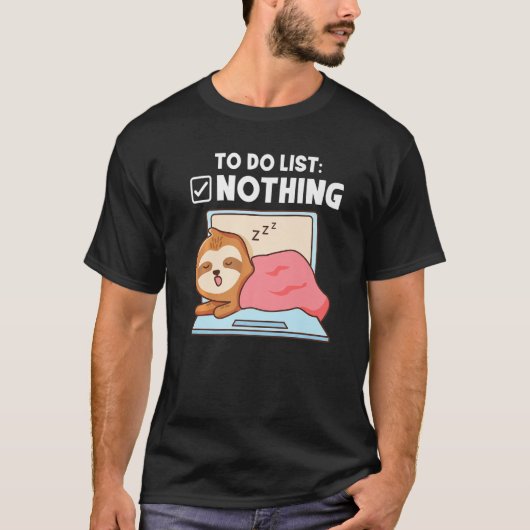 寝ている怠け者を何もリストに入れない Tシャツ (正面)