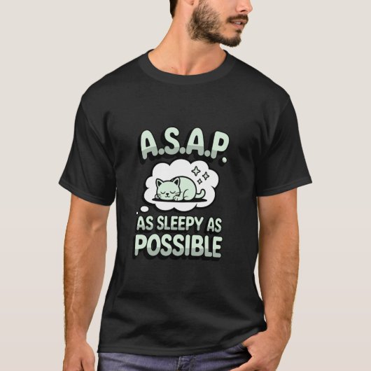 寝ている猫 ASAP できるだけ眠い猫の昼寝好き Tシャツ (正面)