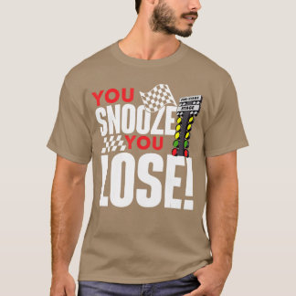 寝坊したら負け!面白いドラッグレース Tシャツ