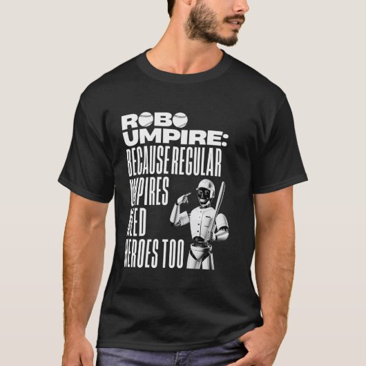 審判ロボだって、普通の審判にはヒーローが必要だから Tシャツ (正面)