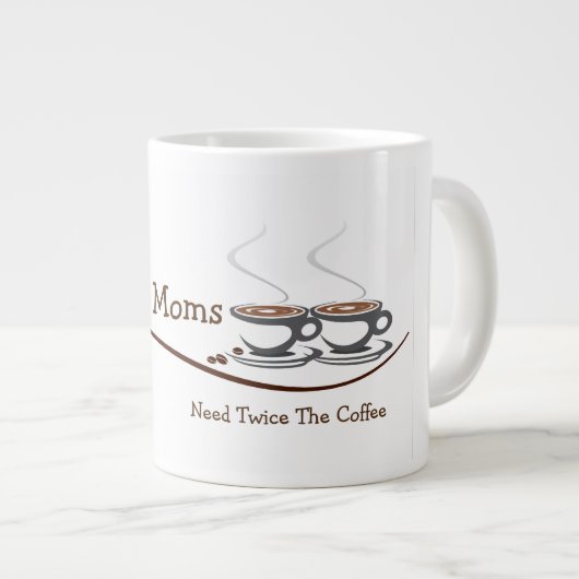 対のお母さんはコーヒー-ジャンボコーヒー・マグ--を二度必要とします ジャンボコーヒーマグカップ (正面右)