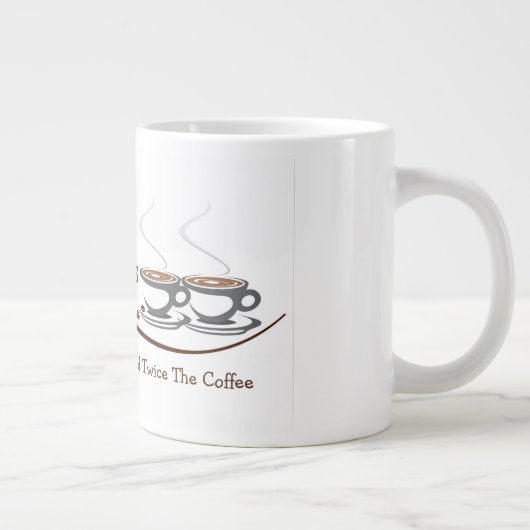 対のお母さんはコーヒー-ジャンボコーヒー・マグ--を二度必要とします ジャンボコーヒーマグカップ (右)