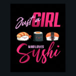 寿司かわいいを愛するジャストおもしろい日本の女 ポスター<br><div class="desc">寿司が大好きな女の子おもしろいが日本のかわいいのフードユーモアの贈り物。感謝祭の日，クリスマスの日，母の日，父の日， 7月4日， 1776独立日，パパの日，ハロウィーンの日，パトリックの日</div>