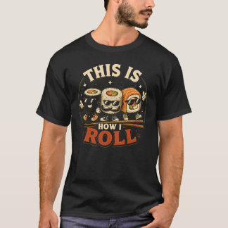 寿司が大好き これが私の生き方 さしみロール Tシャツ