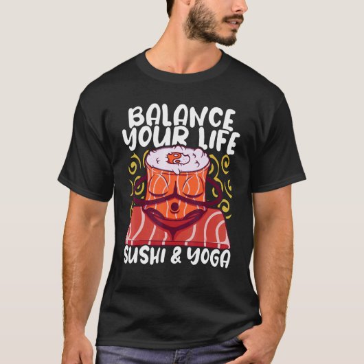 寿司とYで人生をバランスさせるヨガインストラクター Tシャツ (正面)