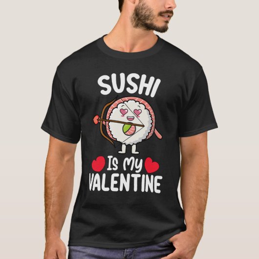 寿司は私のバレンタインデー おもしろい日本食 Tシャツ (正面)