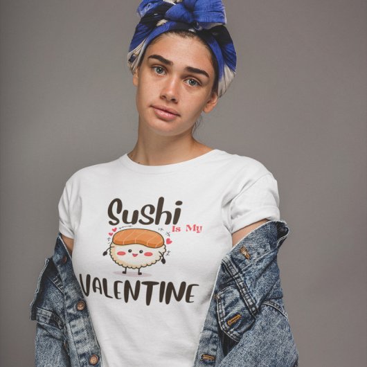寿司は私のバレンタイン Tシャツ