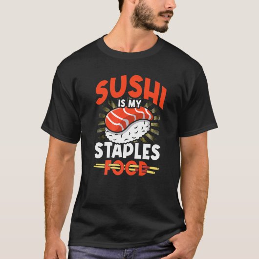 寿司は私の主食の寿司ジャパン食日本の品 Tシャツ (正面)