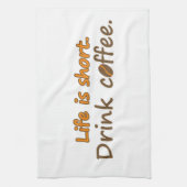 寿命が短い。コーヒーを飲みなさい。コーヒおもしろいーのスローガン キッチンタオル (縦)