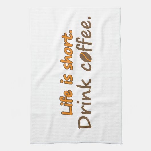 寿命が短い。コーヒーを飲みなさい。コーヒおもしろいーのスローガン キッチンタオル (縦)