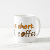 寿命が短い。コーヒーを飲みなさい。コーヒおもしろいーのスローガン コーヒーマグカップ (正面右)