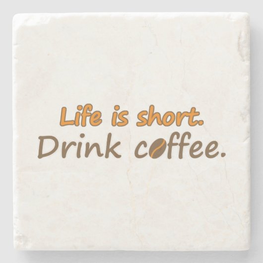 寿命が短い。コーヒーを飲みなさい。コーヒおもしろいーのスローガン ストーンコースター (正面)
