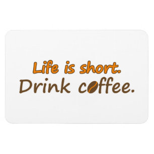 寿命が短い。コーヒーを飲みなさい。コーヒおもしろいーのスローガン マグネット