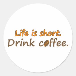 寿命が短い。コーヒーを飲みなさい。コーヒおもしろいーのスローガン ラウンドシール